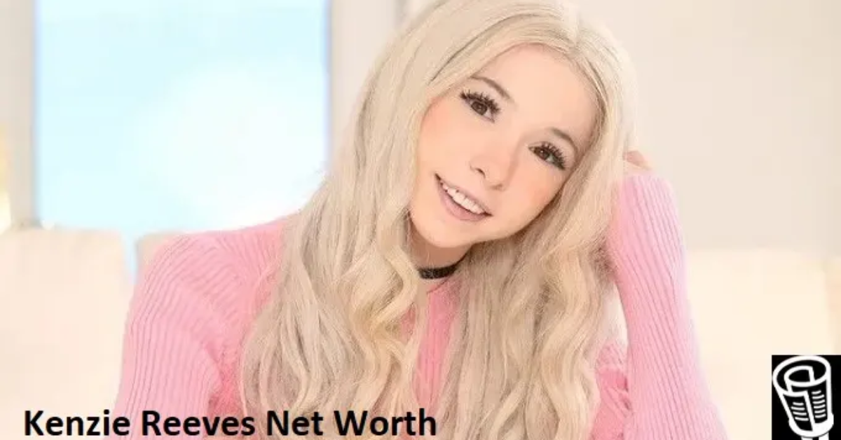 Kenzie Reeves Net Worth